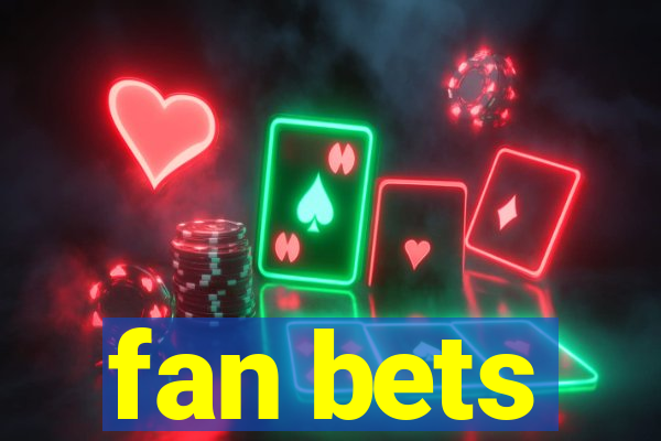 fan bets